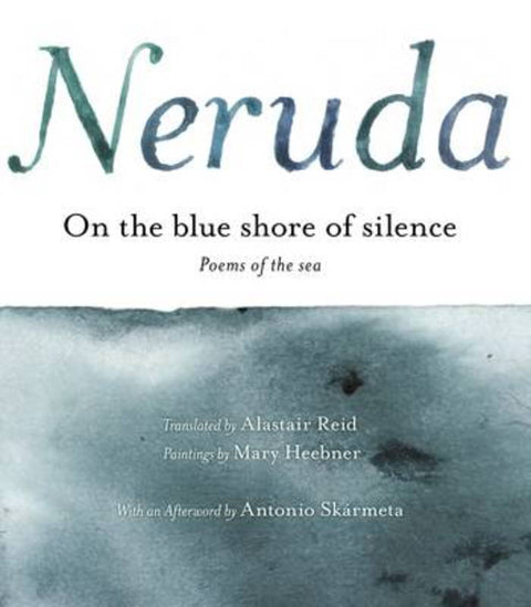 On the Blue Shore of Silence \ a la Orilla Azul del Silencio by Pablo Neruda - 9780060591847