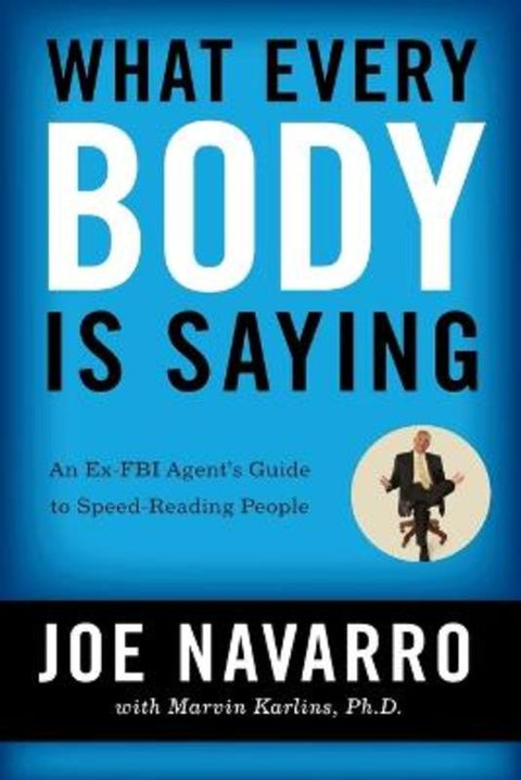 What Every BODY is Saying by Joe Navarro - 9780061438295