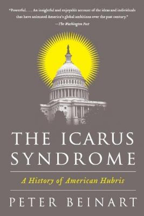 The Icarus Syndrome by Peter Beinart - 9780061456473