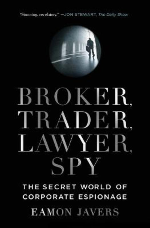 Broker, Trader, Lawyer, Spy by Eamon Javers - 9780061697210