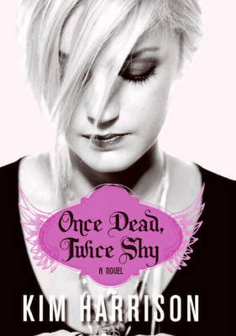 Once Dead, Twice Shy by Kim Harrison - 9780061718168