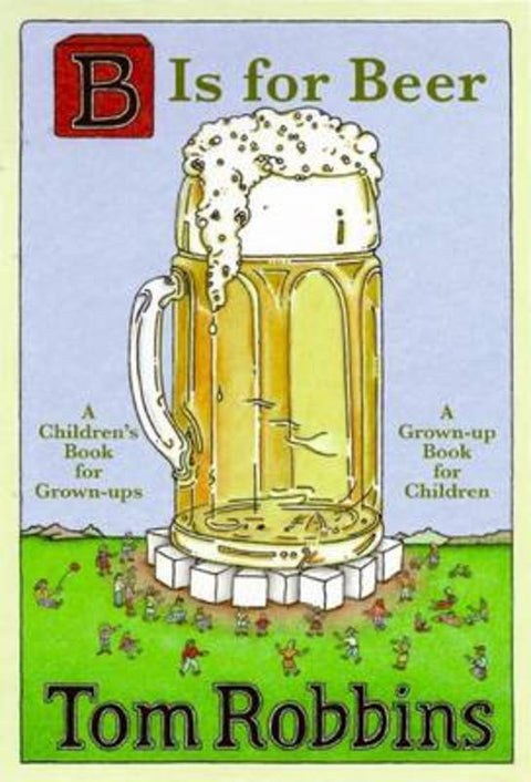 B is for Beer by Tom Robbins - 9780061782336