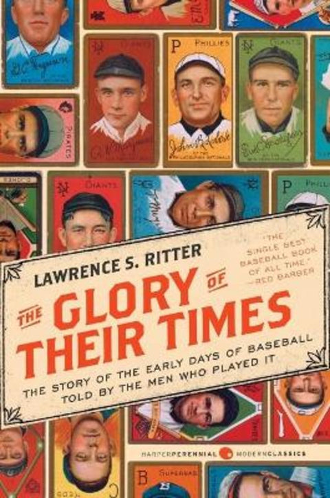 The Glory of Their Times by Lawrence S. Ritter - 9780061994715