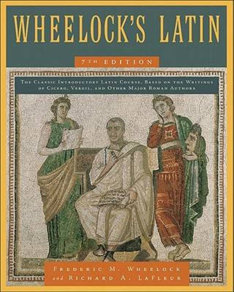 Wheelock's Latin, 7th Edition by Frederic M. Wheelock - 9780061997228