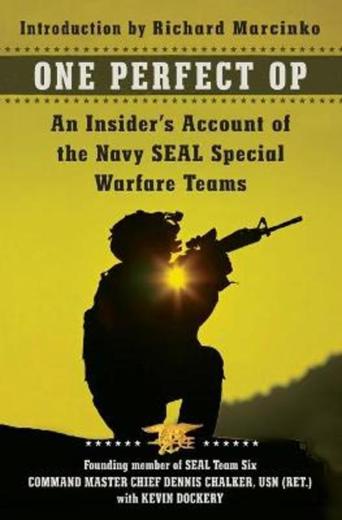 One Perfect Op: An Insider's Account of the Navy SEAL Special Warfare Teams by Dennis Chalker - 9780062114730