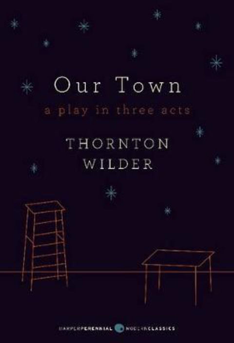 Our Town: A Play in Three Acts by Thornton Wilder - 9780062280817