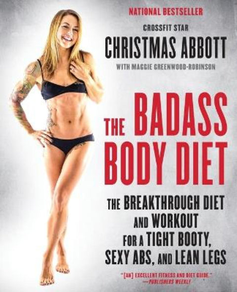 The Badass Body Diet by Christmas Abbott - 9780062390967