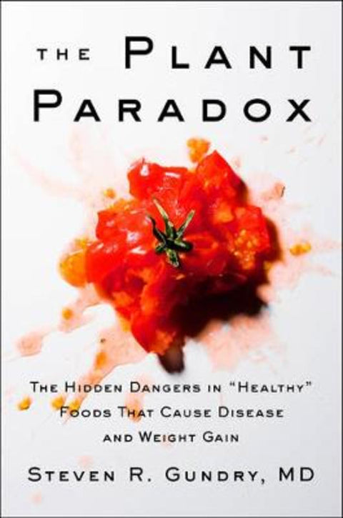 The Plant Paradox by Dr. Steven R. Gundry, MD - 9780062427137