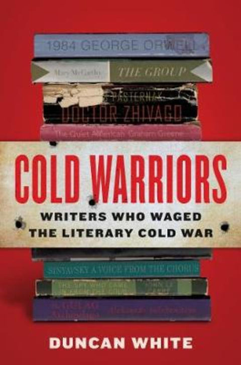 Cold Warriors by Duncan White (Harvard University) - 9780062449818
