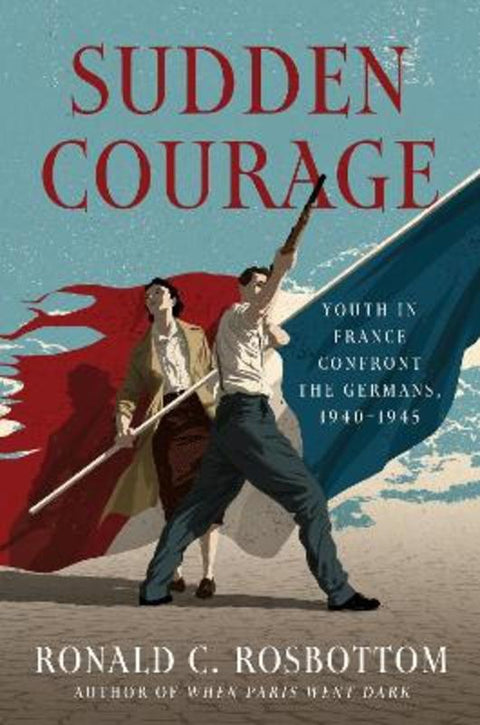 Sudden Courage by Ronald C Rosbottom - 9780062470027