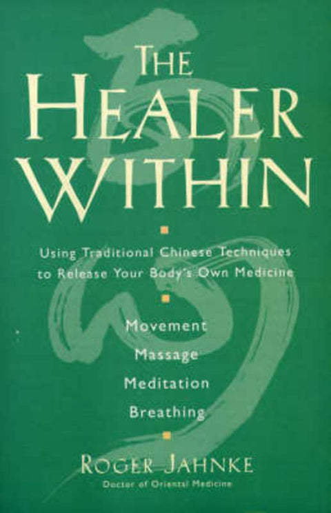 The Healer Within by Roger Jahnke - 9780062514776