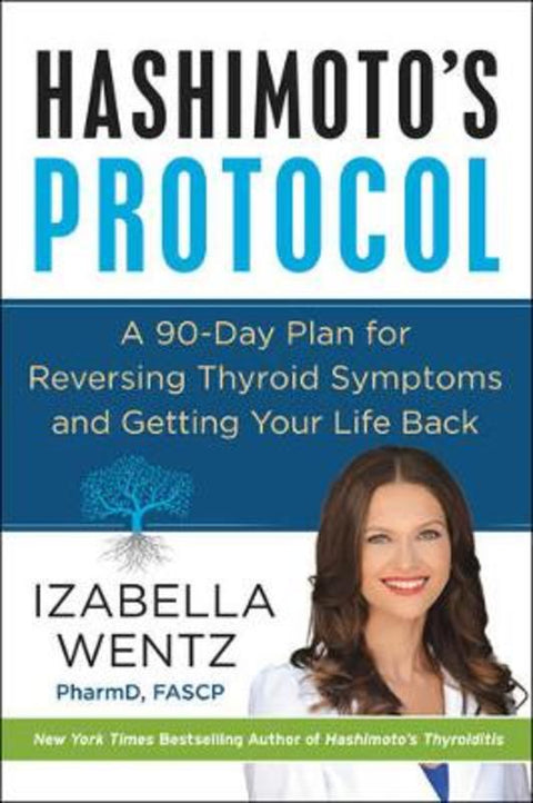 Hashimoto's Protocol by Izabella Wentz, PharmD. - 9780062571298