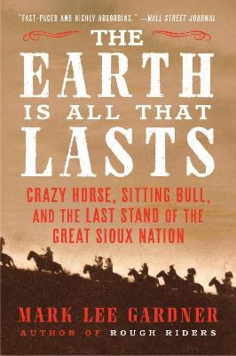The Earth Is All That Lasts by Mark Lee Gardner - 9780062669902