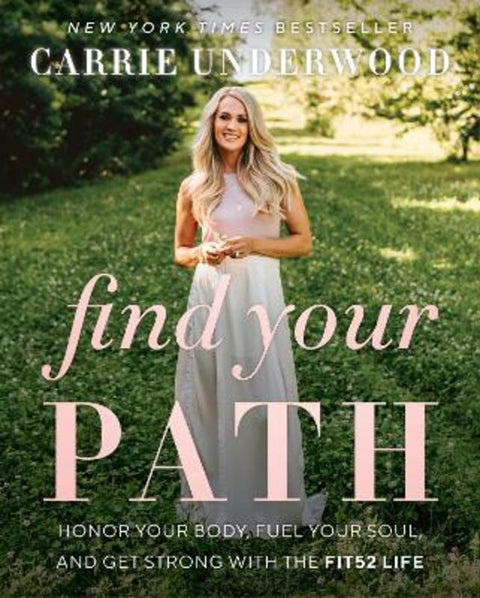 Find Your Path by Carrie Underwood - 9780062690913