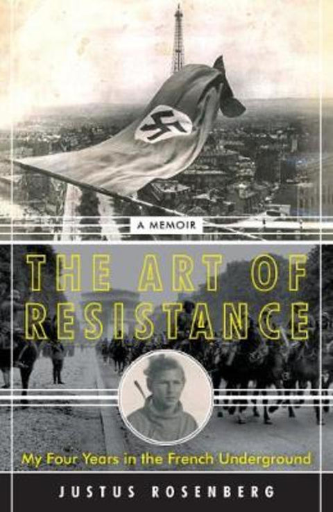 The Art of Resistance by Justus Rosenberg - 9780062742193