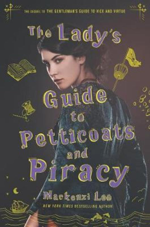 The Lady's Guide to Petticoats and Piracy by Mackenzi Lee - 9780062795328