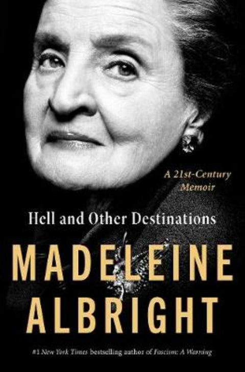 Hell and Other Destinations by Madeleine Albright - 9780062802255