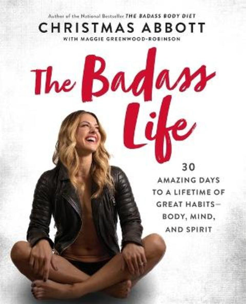 The Badass Life by Christmas Abbott - 9780062837493