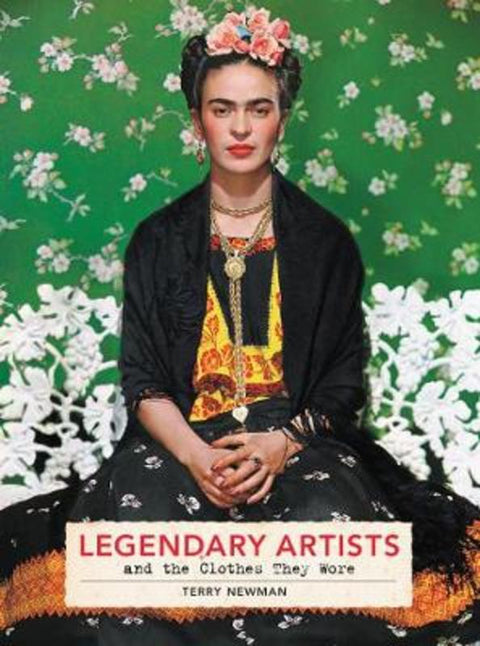 Legendary Artists and the Clothes They Wore by Terry Newman - 9780062844187