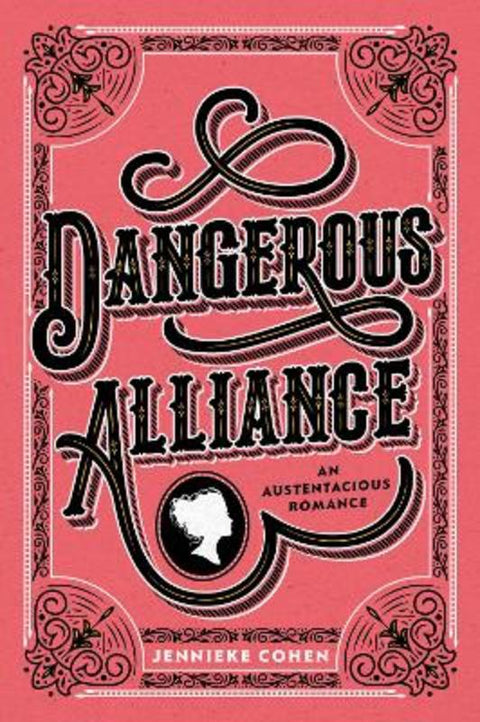 Dangerous Alliance: An Austentacious Romance by Jennieke Cohen - 9780062857316