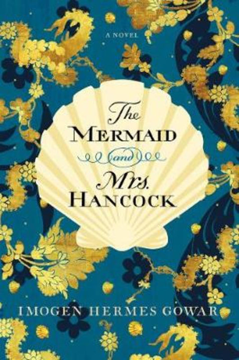 The Mermaid and Mrs. Hancock by Imogen Hermes Gowar - 9780062859952