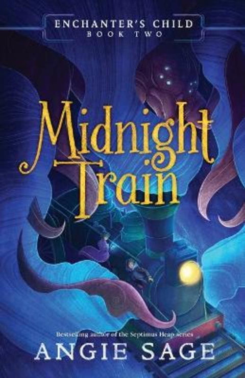 Enchanter's Child, Book Two: Midnight Train by Angie Sage - 9780062875198