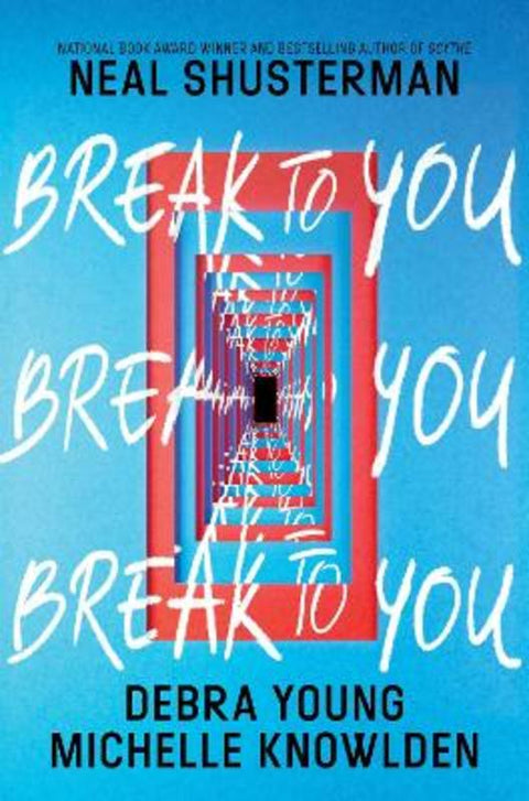 Break to You by Neal Shusterman - 9780062875761