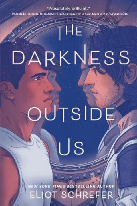 The Darkness Outside Us by Eliot Schrefer - 9780062888235