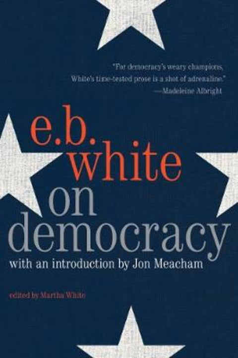 On Democracy by E. B White - 9780062905451