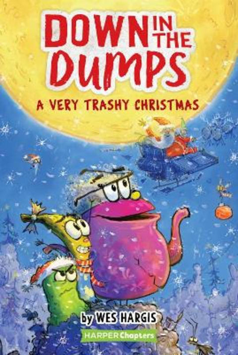 Down in the Dumps #3: A Very Trashy Christmas by Wes Hargis - 9780062910202