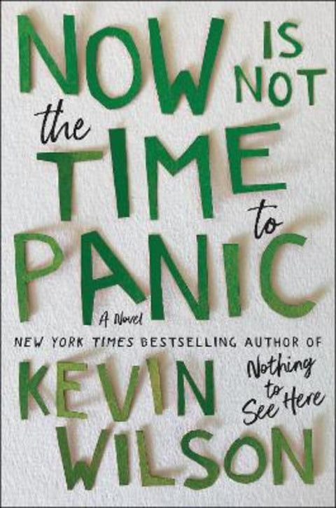 Now Is Not the Time to Panic by Kevin Wilson - 9780062913500