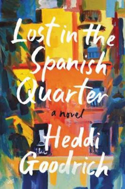 Lost In The Spanish Quarter by Heddi Goodrich - 9780062971012