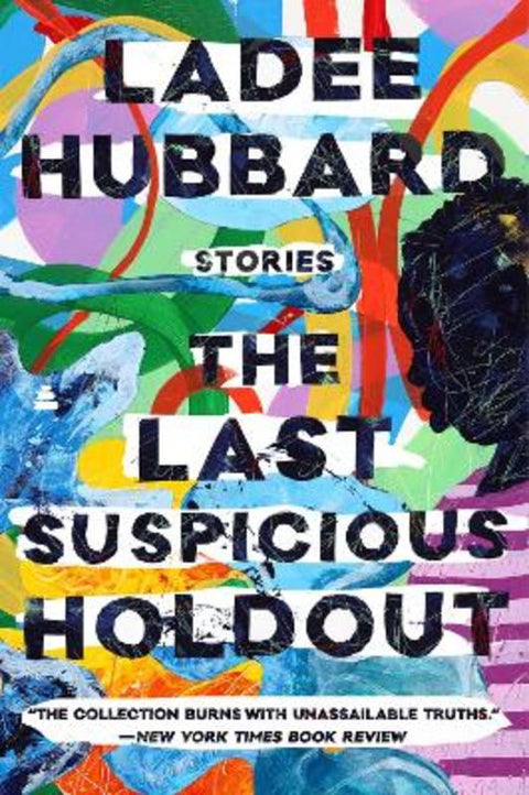 The Last Suspicious Holdout by Ladee Hubbard - 9780062979100