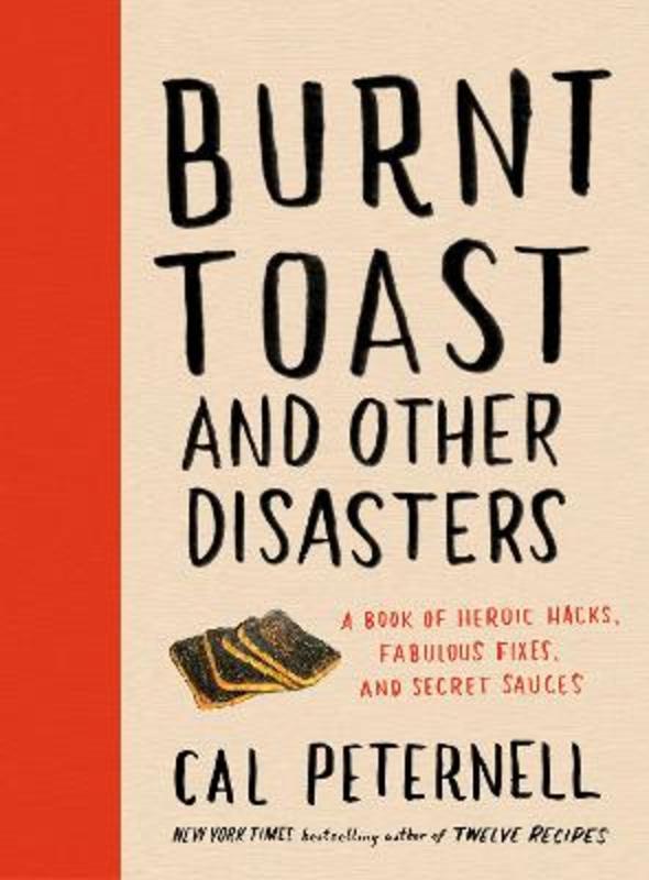 Burnt Toast and Other Disasters by Cal Peternell - 9780062986740