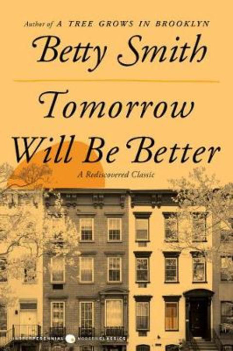 Tomorrow Will Be Better by Betty Smith - 9780062988683
