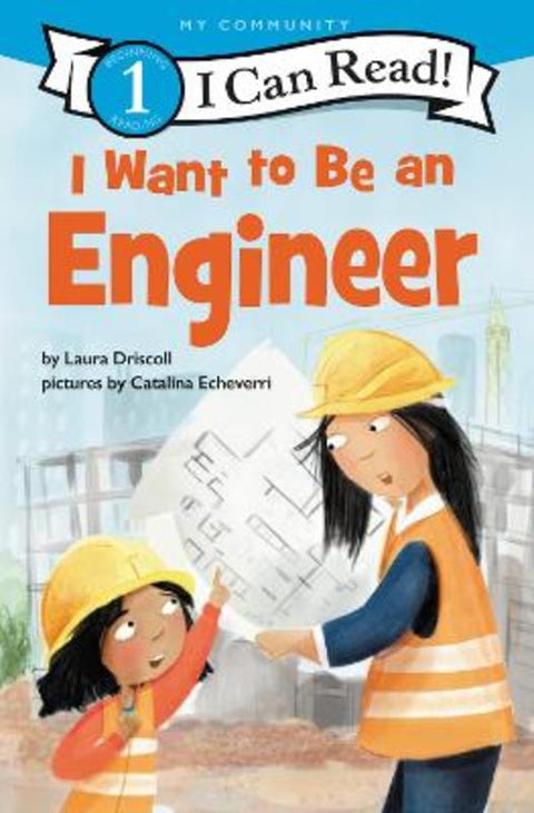 I Want to Be an Engineer by Laura Driscoll - 9780062989574