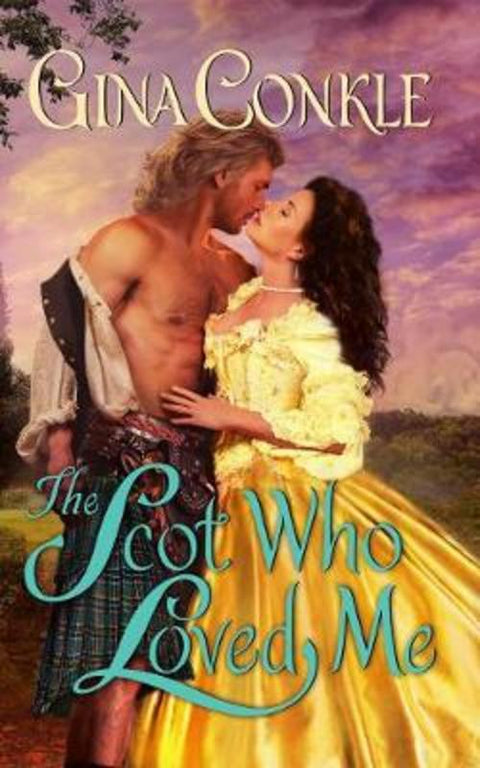 The Scot Who Loved Me by Gina Conkle - 9780062998996