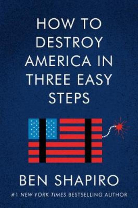 How to Destroy America in Three Easy Steps by Ben Shapiro - 9780063001886