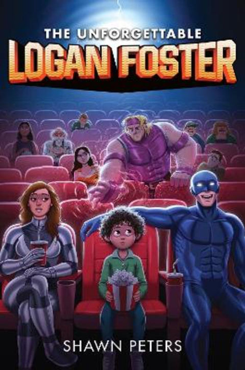 The Unforgettable Logan Foster #1 by Shawn Peters - 9780063047686