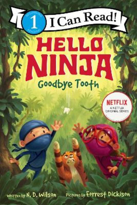Hello, Ninja. Goodbye, Tooth! by N. D. Wilson - 9780063056176