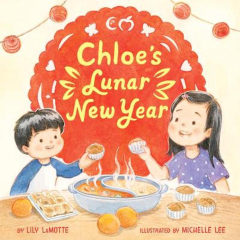 Chloe's Lunar New Year by Lily LaMotte - 9780063076518