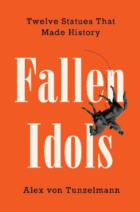 Fallen Idols by Alex Von Tunzelmann - 9780063081673