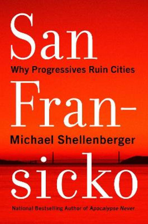 San Fransicko by Michael Shellenberger - 9780063093621