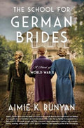 The School for German Brides by Aimie K. Runyan - 9780063094208