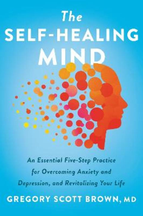 The Self-Healing Mind by Gregory Scott Brown, M.D. - 9780063094475