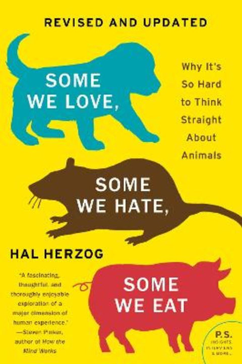 Some We Love, Some We Hate, Some We Eat [Second Edition] by Hal Herzog - 9780063119284