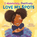 I Absolutely, Positively Love My Spots by Lid'ya C. Rivera - 9780063119970