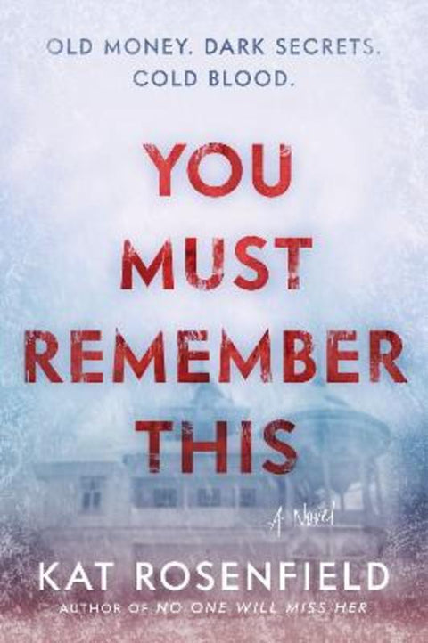 You Must Remember This: A Novel by Kat Rosenfield - 9780063207400