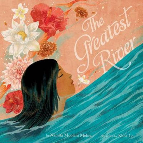 The Greatest River by Namita Moolani Mehra - 9780063207455