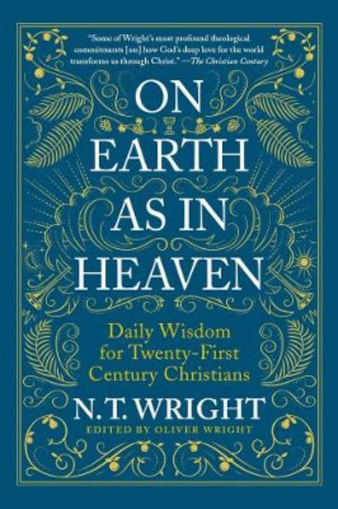 On Earth as in Heaven: Daily Wisdom for Twenty-First Century Christians by N. T. Wright - 9780063210912